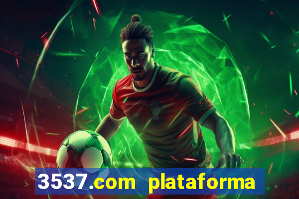 3537.com plataforma de jogos